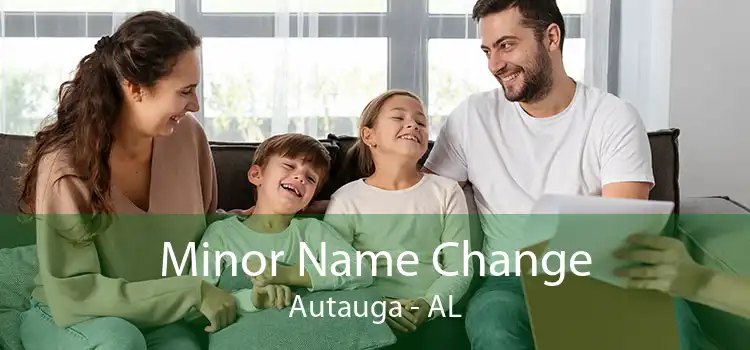  Minor Name Change Autauga - AL