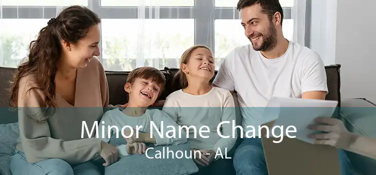  Minor Name Change Calhoun - AL