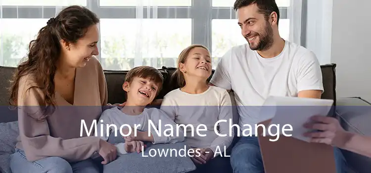  Minor Name Change Lowndes - AL