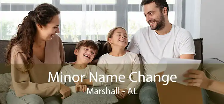  Minor Name Change Marshall - AL