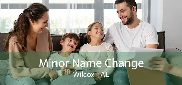  Minor Name Change Wilcox - AL
